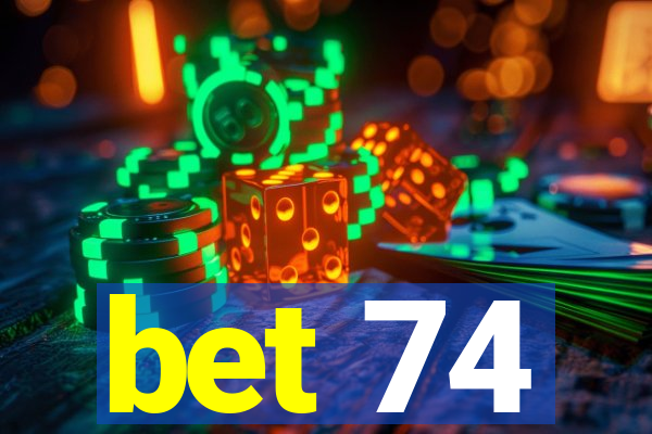 bet 74