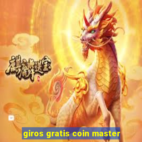 giros gratis coin master