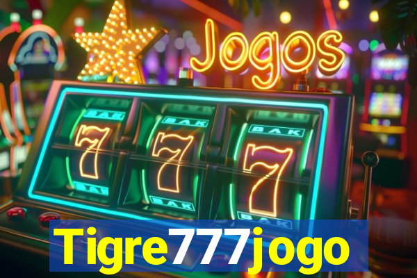 Tigre777jogo