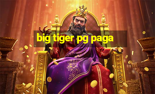 big tiger pg paga