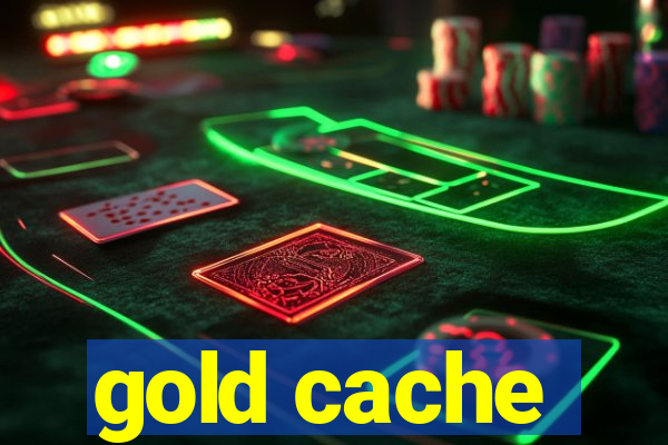 gold cache