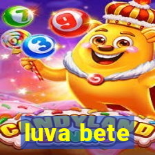 luva bete