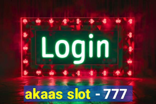 akaas slot - 777