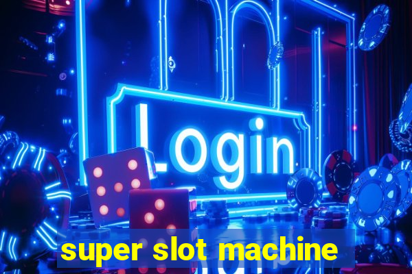 super slot machine