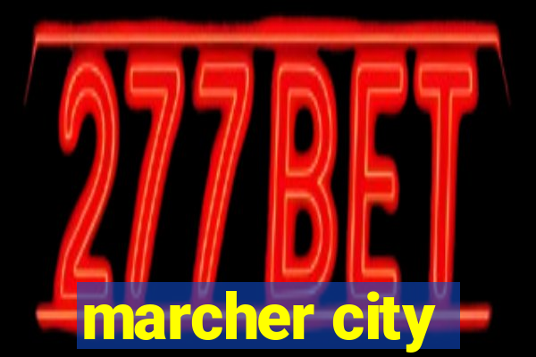 marcher city