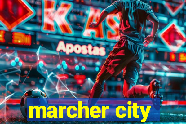 marcher city