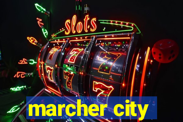 marcher city