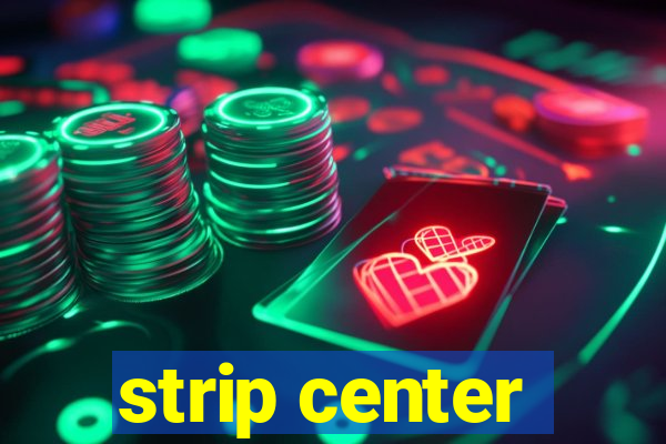 strip center