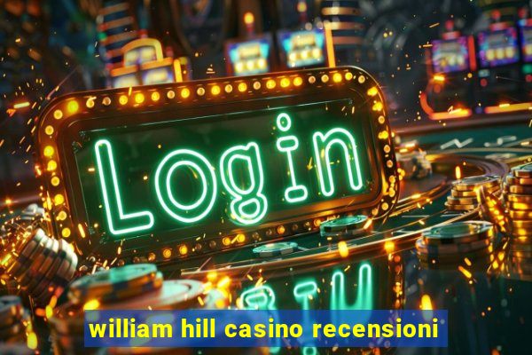 william hill casino recensioni