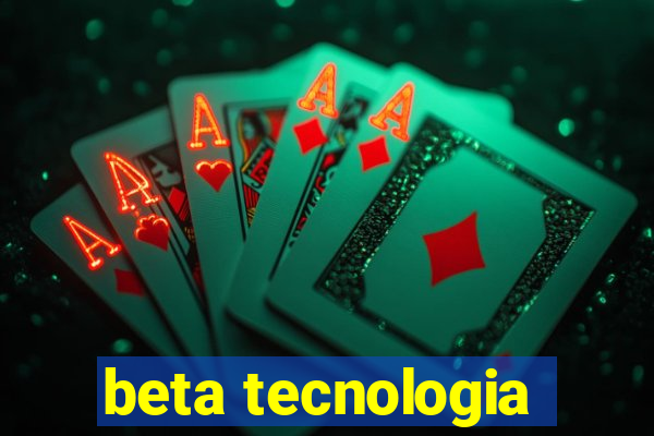 beta tecnologia