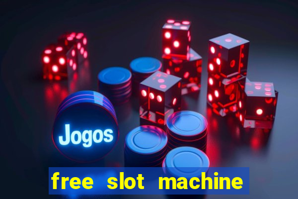 free slot machine games with bonus spins