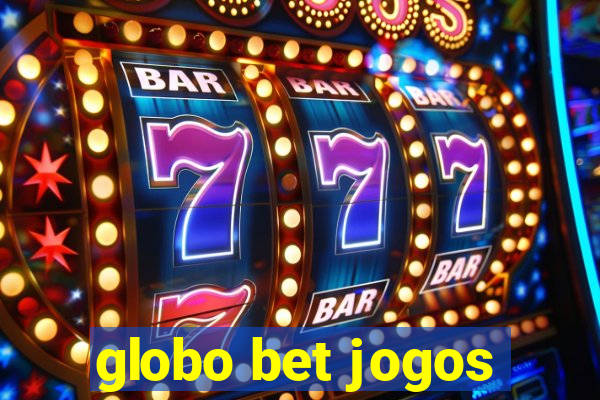 globo bet jogos