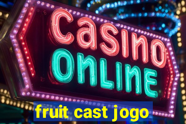 fruit cast jogo