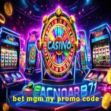 bet mgm ny promo code