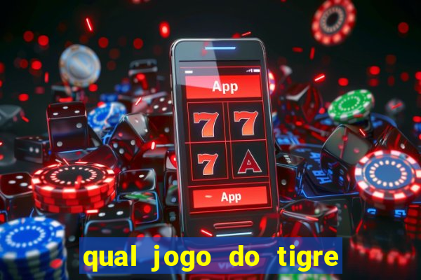 qual jogo do tigre que realmente paga