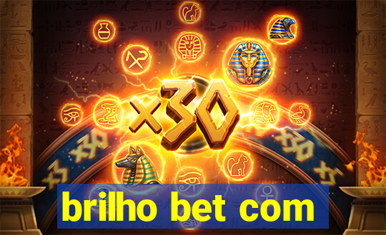 brilho bet com