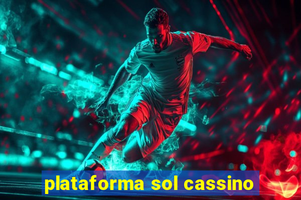 plataforma sol cassino