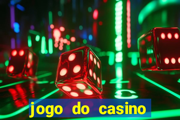 jogo do casino para ganhar dinheiro