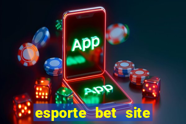 esporte bet site de aposta