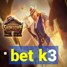 bet k3