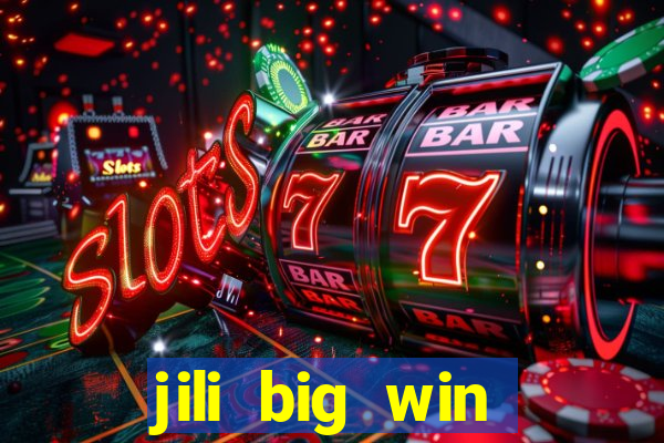 jili big win casino slots