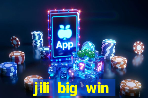 jili big win casino slots