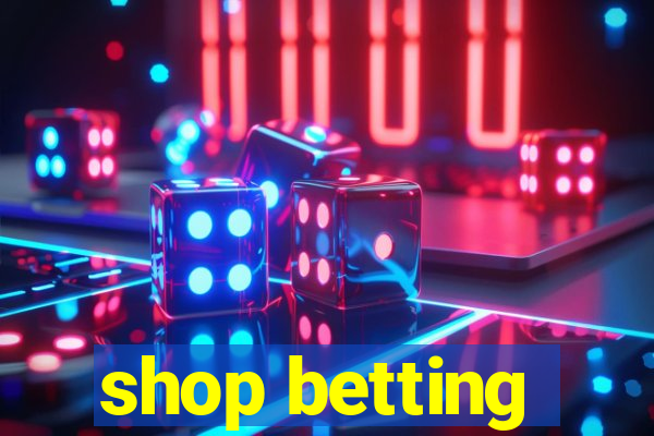 shop betting