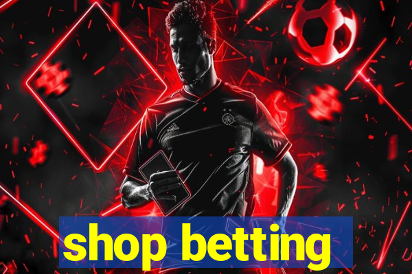 shop betting