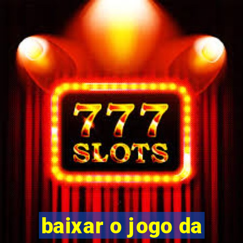 baixar o jogo da