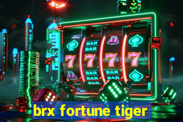 brx fortune tiger