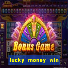 lucky money win real money