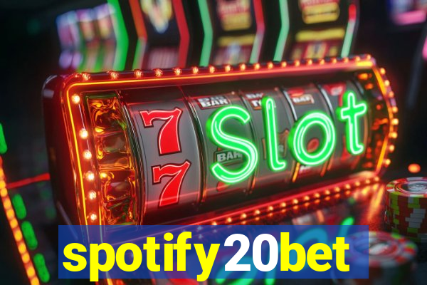 spotify20bet