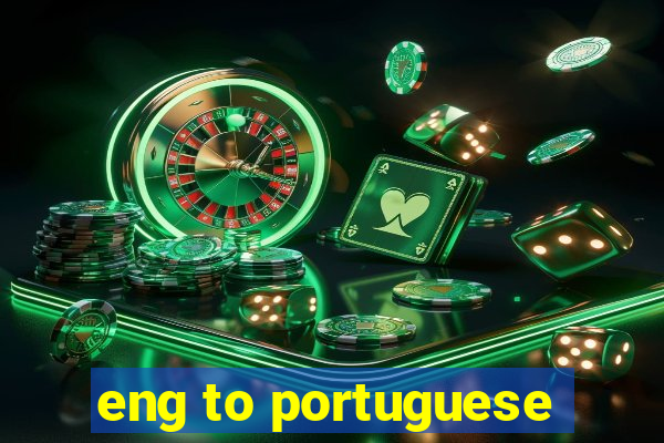 eng to portuguese