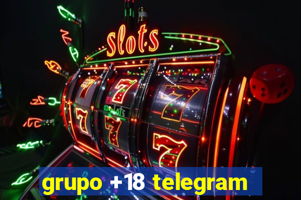 grupo +18 telegram