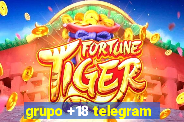 grupo +18 telegram