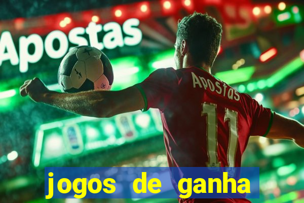 jogos de ganha dinheiro de verdade