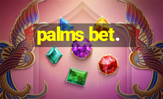 palms bet.