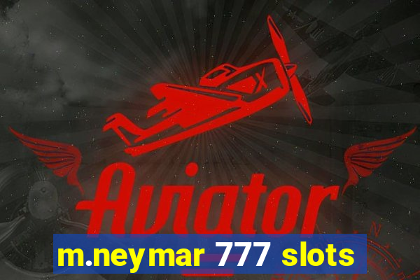 m.neymar 777 slots