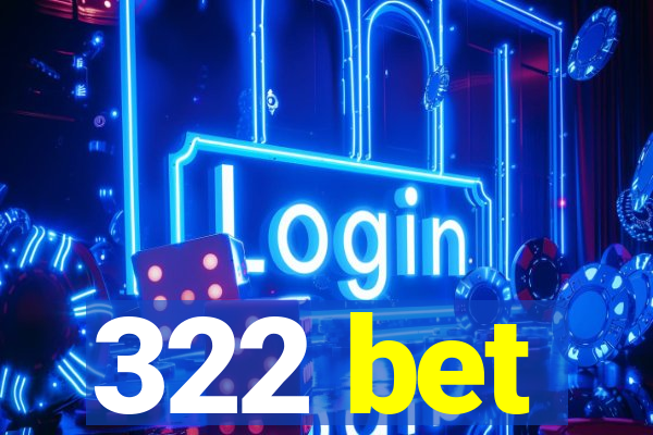 322 bet