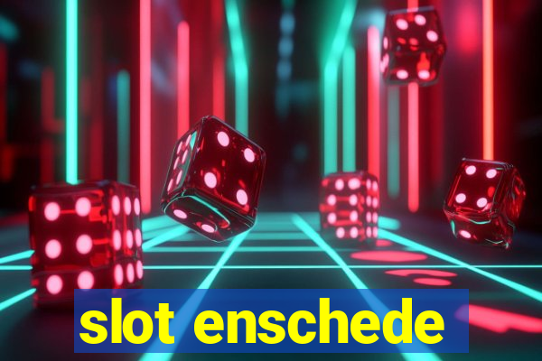 slot enschede