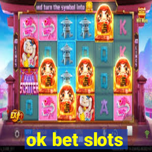 ok bet slots