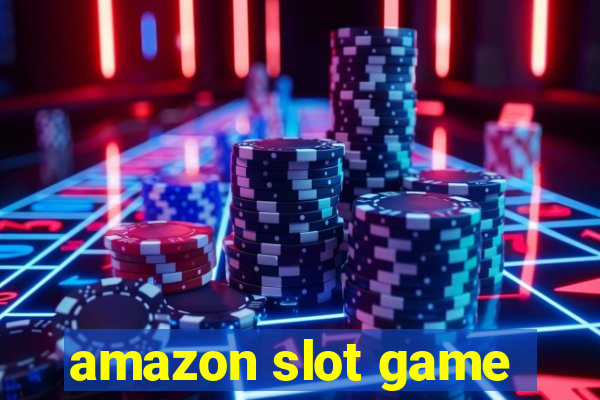 amazon slot game