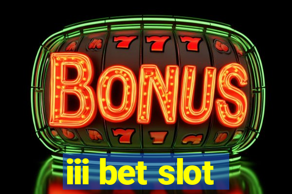 iii bet slot