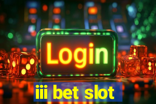 iii bet slot