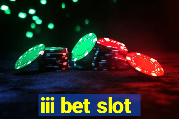 iii bet slot