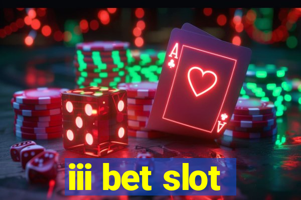 iii bet slot