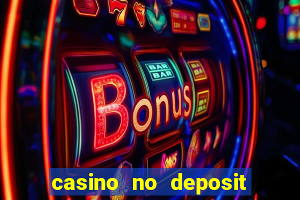 casino no deposit bonus gamble