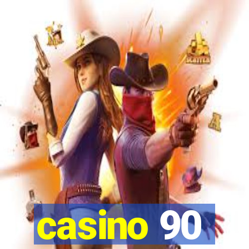 casino 90