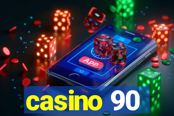 casino 90