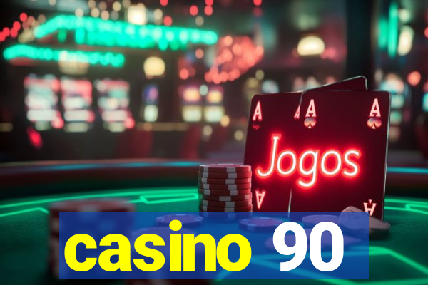 casino 90